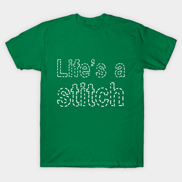 Life's a stitch Shirt, Funny Sewing tee shirt, Seamstress shirt, Funny Sewing Shirt, Sewer Gift, Sewing T-shirt, Tailor Shirt, Sewing Lover Shirt T-Shirt by CB-Creates